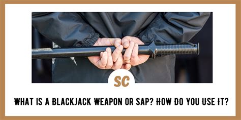 blackjacks weapon|The Right Way to Use a Blackjack or Sap .